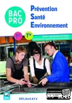 Prévention Santé Environnement 1re et Tle Bac Pro / Ed. 2016 (Delagrave)