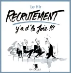 Recrutement, y'a de la joie !!!