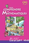 FLE - Pour comprendre les mathématiques CM2 / Cycle 3
