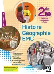 Histoire Géographie - EMC 2nde Bac Pro / Ed. 2019 (Foucher)