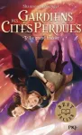 Gardiens des cités perdues. Tome 03 : Le grand brasier
