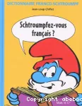 Schtroumpfez-vous français ? - Dictionnaire franco-schtroumpf