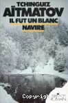 Il fut un blanc navire