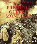 Histoire illustrée de la Première Guerre mondiale