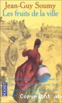 Les moissons délaissées. Tome 3 : Les fruits de la ville
