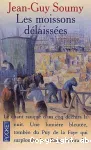 Les moissons délaissées. Tome 1