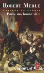 Fortune de France. Tome 03 : Paris ma bonne ville