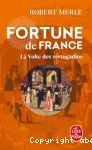 Fortune de France. Tome 07 : La Volte des Vertugadins