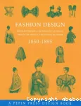 Fashion design : 1850-1895
