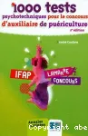 1000 tests psychotechniques pour le concours d'auxiliaire de puériculture : annales corrigées